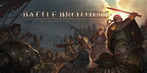  Battle Brothers: Un Gioco di Tattica a Turni con un Tocco Dark Fantasy!