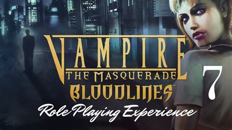 Vampire: The Masquerade - Bloodlines: Un Gioco di Ruolo che ti Trasporterà nel Cuore Oscuro della Notte!